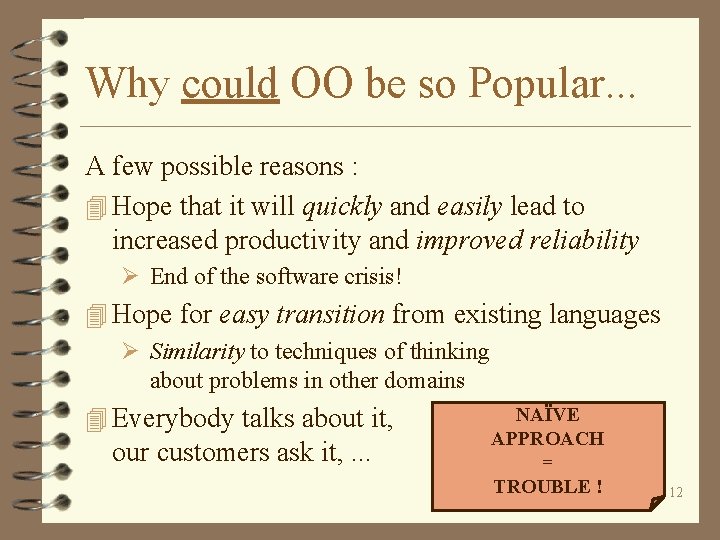 Why could OO be so Popular. . . A few possible reasons : 4