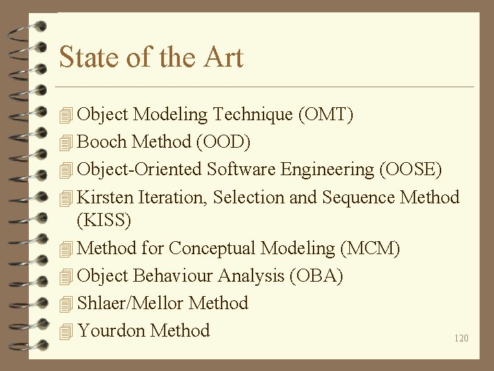 State of the Art 4 Object Modeling Technique (OMT) 4 Booch Method (OOD) 4