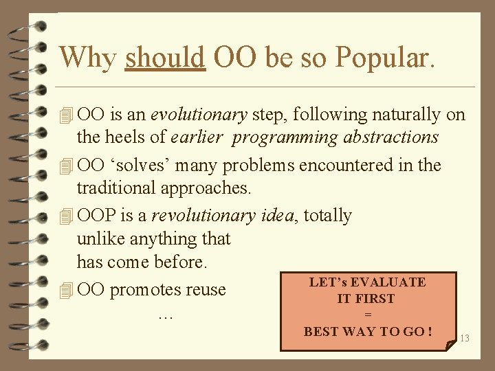 Why should OO be so Popular. 4 OO is an evolutionary step, following naturally