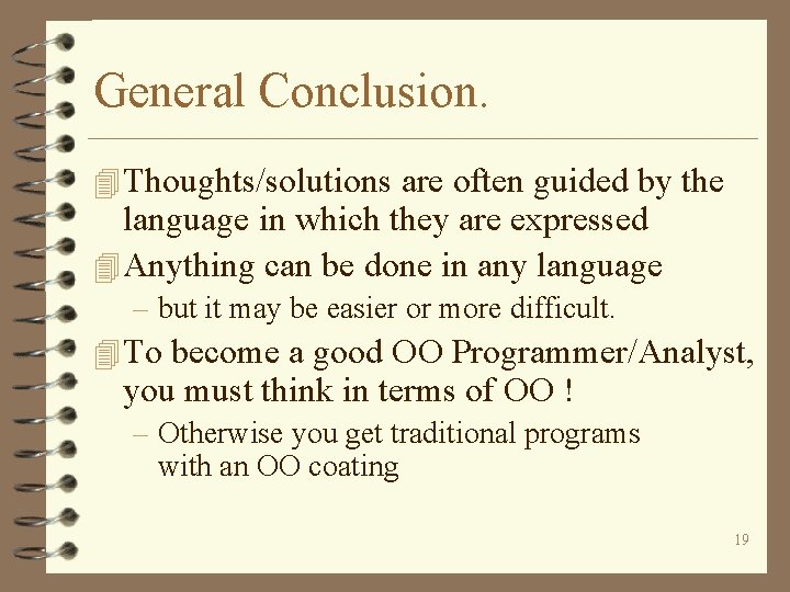 General Conclusion. 4 Thoughts/solutions are often guided by the language in which they are