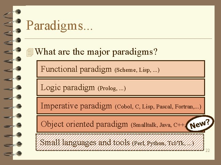 Paradigms. . . 4 What are the major paradigms? Functional paradigm (Scheme, Lisp, .
