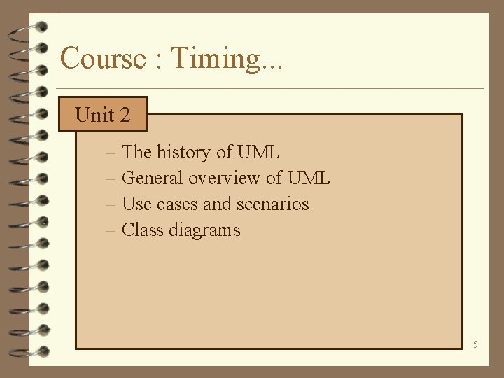 Course : Timing. . . Unit 2 – The history of UML – General