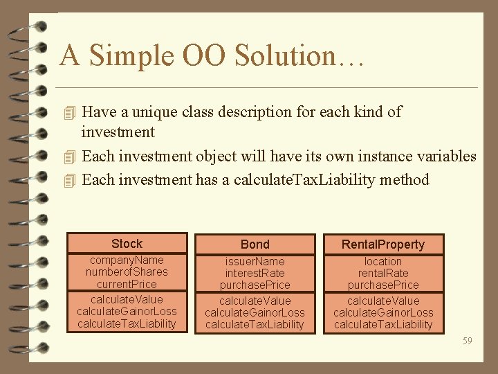 A Simple OO Solution… 4 Have a unique class description for each kind of