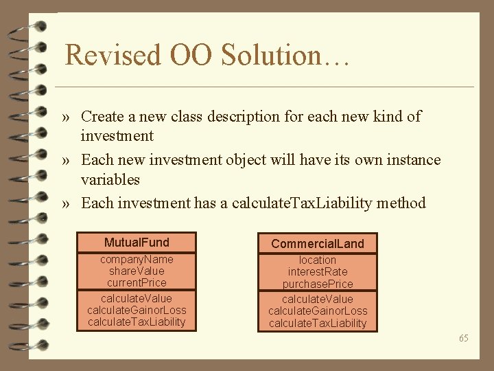 Revised OO Solution… » Create a new class description for each new kind of