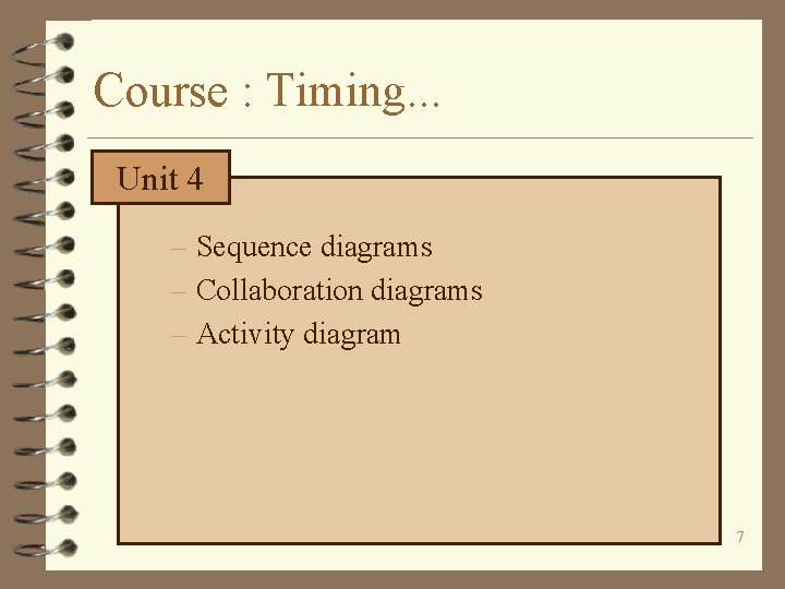 Course : Timing. . . Unit 4 – Sequence diagrams – Collaboration diagrams –