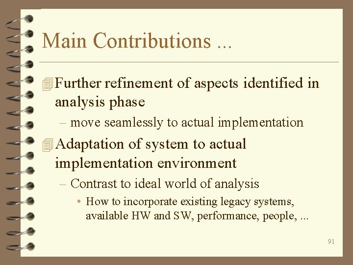 Main Contributions. . . 4 Further refinement of aspects identified in analysis phase –