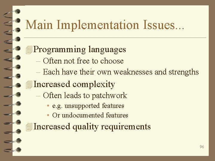 Main Implementation Issues. . . 4 Programming languages – Often not free to choose