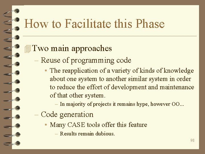 How to Facilitate this Phase 4 Two main approaches – Reuse of programming code