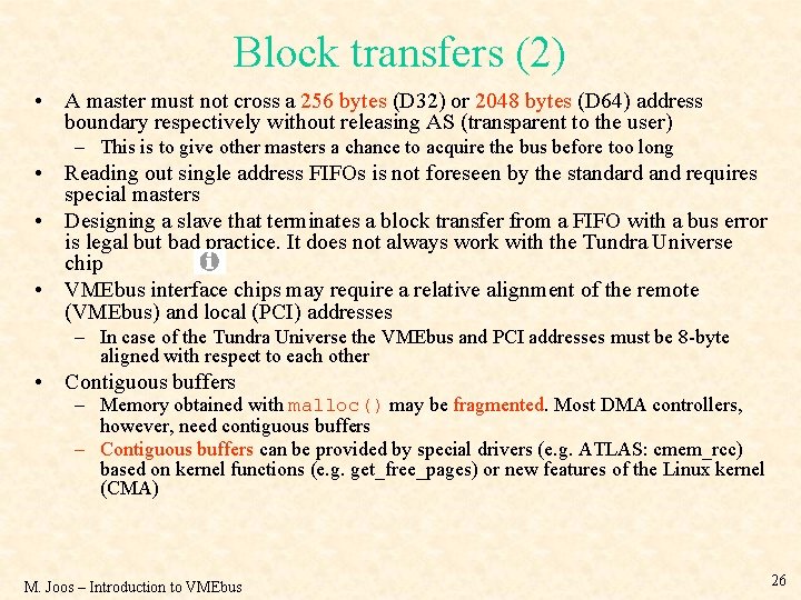 Block transfers (2) • A master must not cross a 256 bytes (D 32)