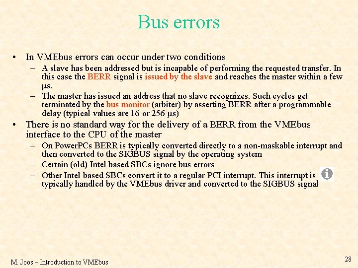 Bus errors • In VMEbus errors can occur under two conditions – A slave