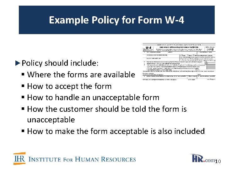 Example Policy for Form W-4 ►Policy should include: § Where the forms are available