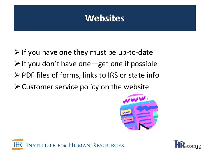 Websites Ø If you have one they must be up-to-date Ø If you don’t