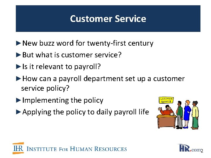 Customer Service ►New buzz word for twenty-first century ►But what is customer service? ►Is