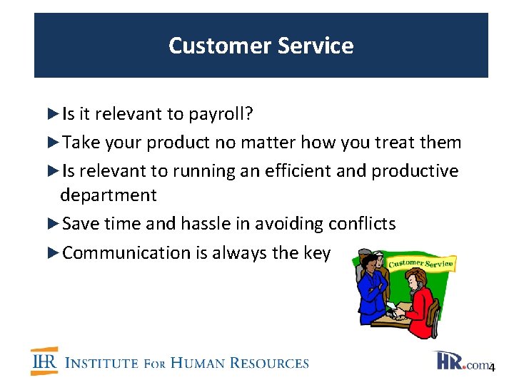 Customer Service ►Is it relevant to payroll? ►Take your product no matter how you