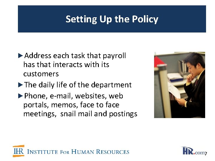 Setting Up the Policy ►Address each task that payroll has that interacts with its