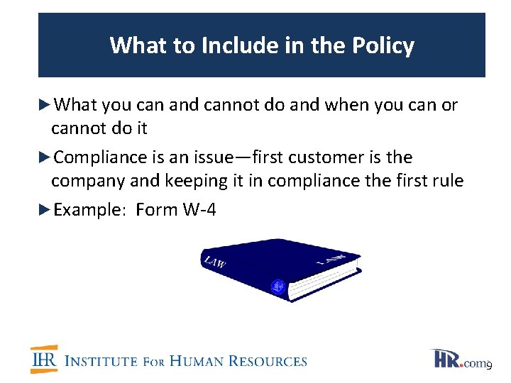 What to Include in the Policy ►What you can and cannot do and when