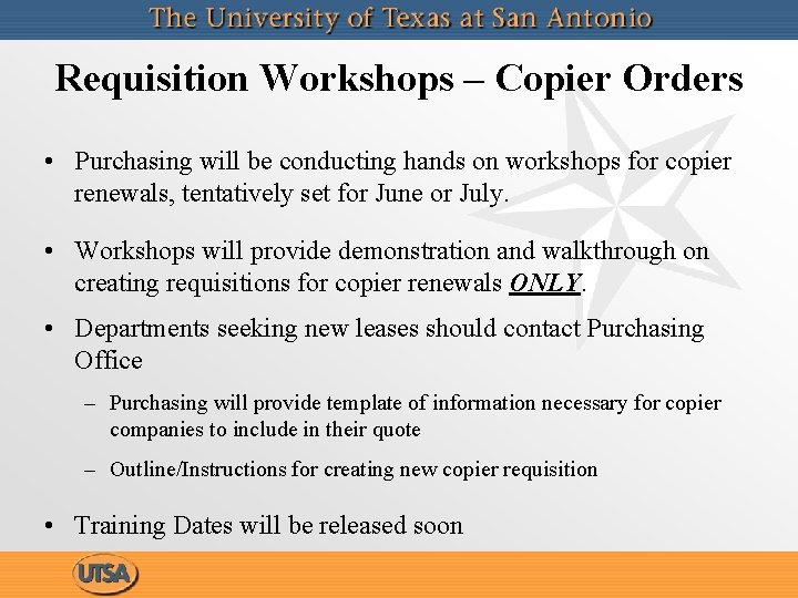 Requisition Workshops – Copier Orders • Purchasing will be conducting hands on workshops for