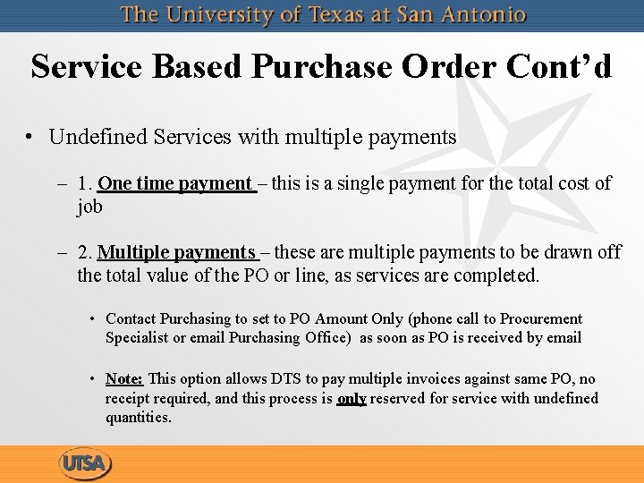 Service Based Purchase Order Cont’d • Undefined Services with multiple payments – 1. One