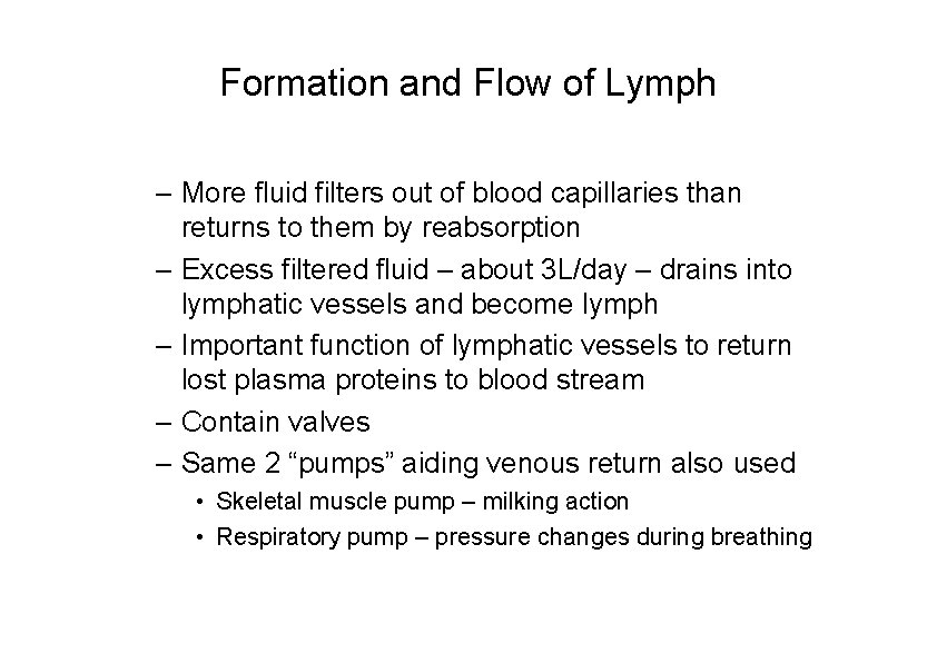 Formation and Flow of Lymph – More fluid filters out of blood capillaries than