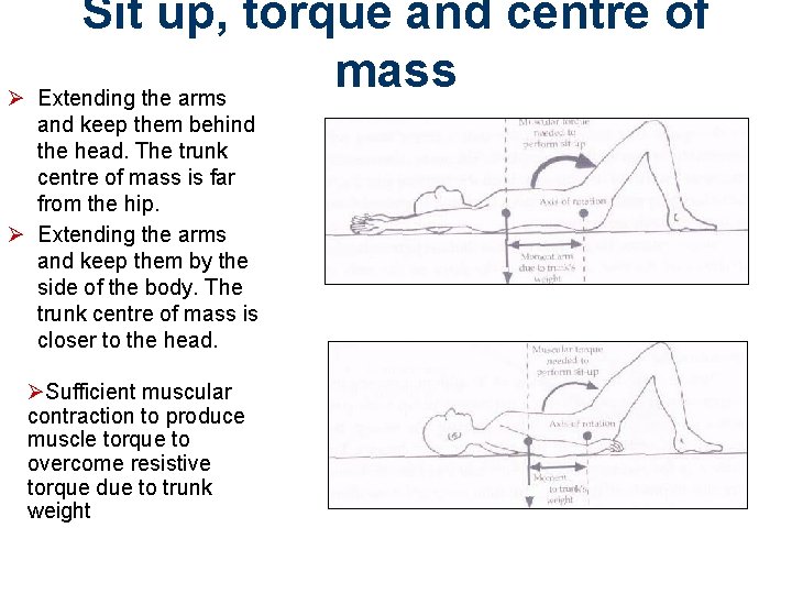 Sit up, torque and centre of mass Ø Extending the arms and keep them