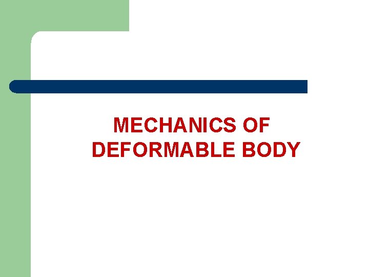 MECHANICS OF DEFORMABLE BODY 