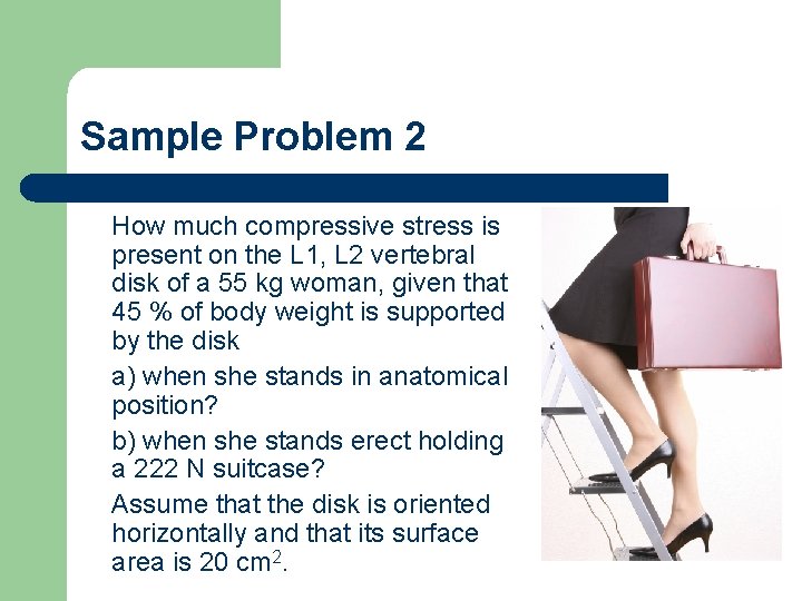 Sample Problem 2 How much compressive stress is present on the L 1, L