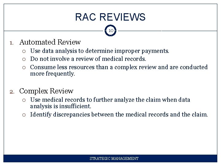 RAC REVIEWS 10 1. Automated Review Use data analysis to determine improper payments. Do