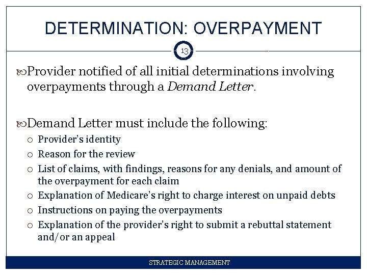DETERMINATION: OVERPAYMENT 13 Provider notified of all initial determinations involving overpayments through a Demand