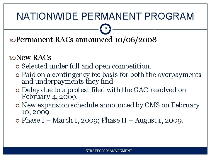 NATIONWIDE PERMANENT PROGRAM 8 Permanent RACs announced 10/06/2008 New RACs Selected under full and