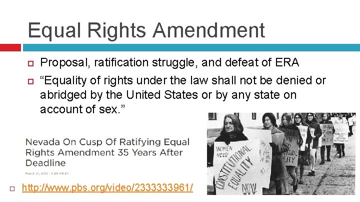 Equal Rights Amendment Proposal, ratification struggle, and defeat of ERA “Equality of rights under