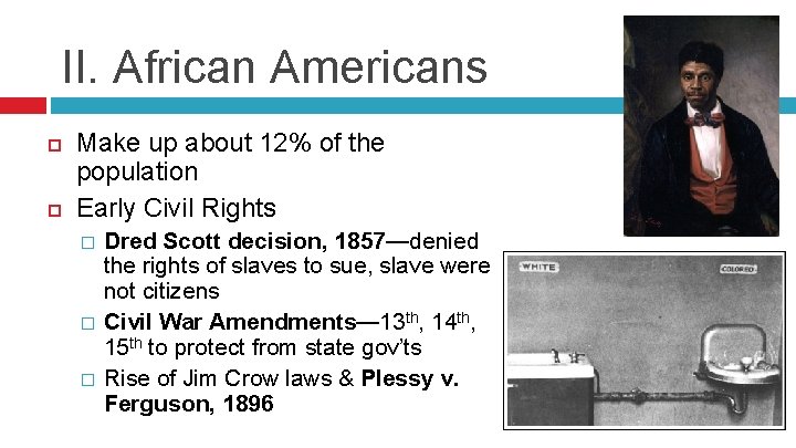 II. African Americans Make up about 12% of the population Early Civil Rights �