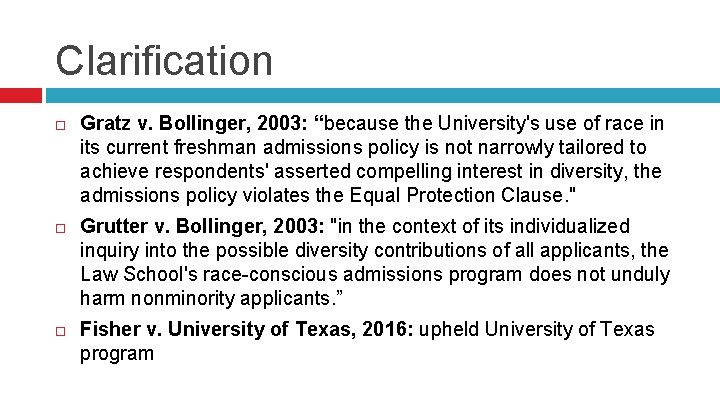 Clarification Gratz v. Bollinger, 2003: “because the University's use of race in its current