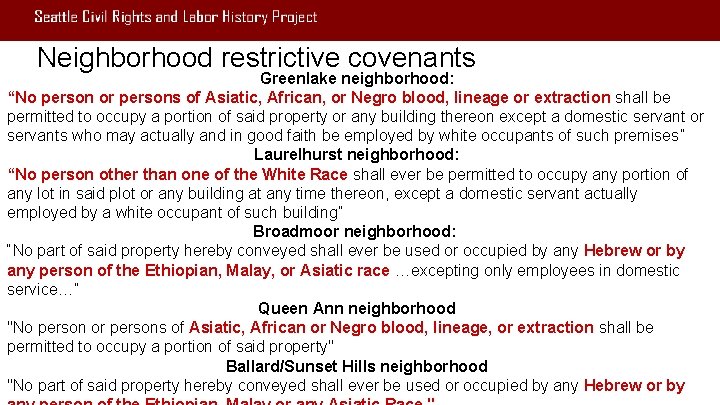 Neighborhood restrictive covenants Greenlake neighborhood: “No person or persons of Asiatic, African, or Negro