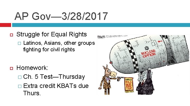 AP Gov— 3/28/2017 Struggle for Equal Rights � Latinos, Asians, other groups fighting for