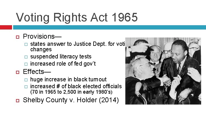 Voting Rights Act 1965 Provisions— � � � Effects— � � states answer to