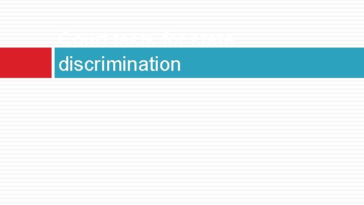 Court tests for state discrimination 