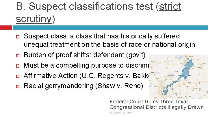 B. Suspect classifications test (strict scrutiny) Suspect class: a class that has historically suffered