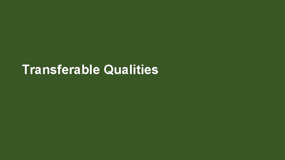 Transferable Qualities 