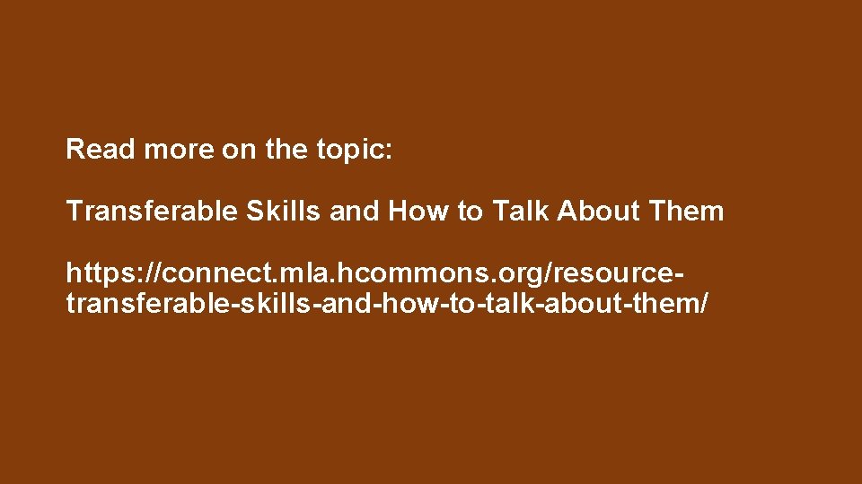 Read more on the topic: Transferable Skills and How to Talk About Them https: