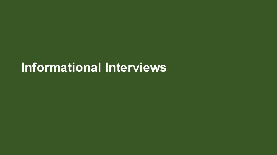 Informational Interviews 