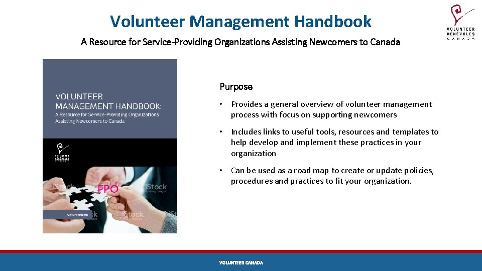 Volunteer Management Handbook A Resource for Service-Providing Organizations Assisting Newcomers to Canada Purpose This