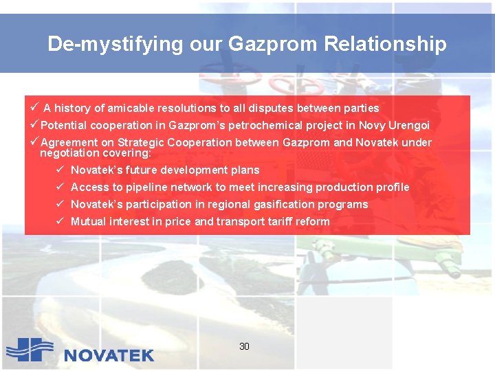 De-mystifying our Gazprom Relationship ü A history of amicable resolutions to all disputes between