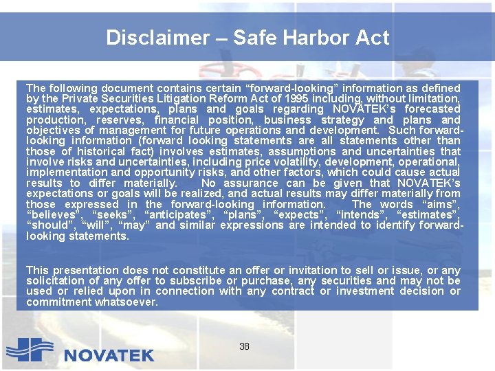 Disclaimer – Safe Harbor Act The following document contains certain “forward-looking” information as defined
