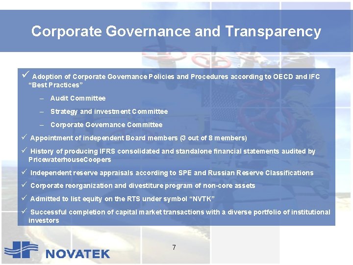 Corporate Governance and Transparency ü Adoption of Corporate Governance Policies and Procedures according to