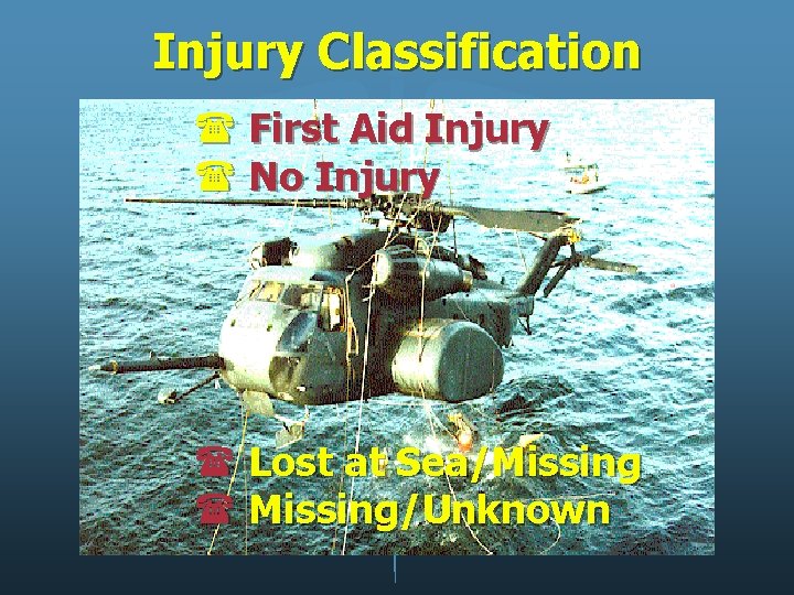 Injury Classification ( First Aid Injury ( No Injury ( Lost at Sea/Missing (