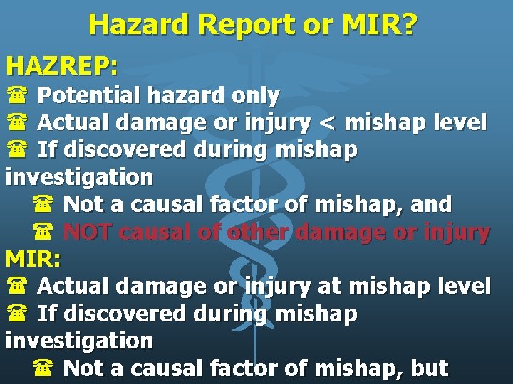 Hazard Report or MIR? HAZREP: ( Potential hazard only ( Actual damage or injury