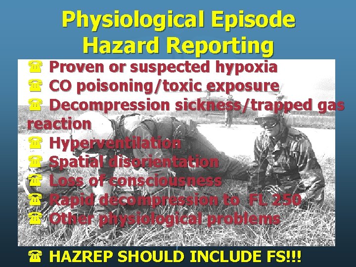 Physiological Episode Hazard Reporting ( Proven or suspected hypoxia ( CO poisoning/toxic exposure (