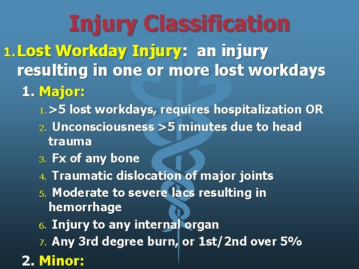 Injury Classification 1. Lost Workday Injury: an injury resulting in one or more lost