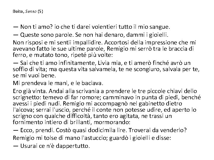 Boito, Senso (5) — Non ti amo? io che ti darei volentieri tutto il