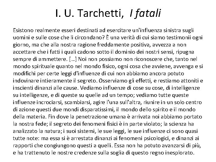 I. U. Tarchetti, I fatali Esistono realmente esseri destinati ad esercitare un'influenza sinistra sugli